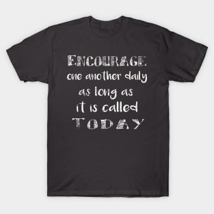 Encourage one another T-Shirt